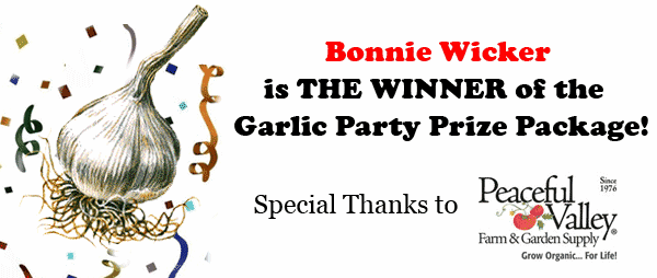 Bonnie Wicker  is THE WINNER of the   Garlic Party Prize Package!