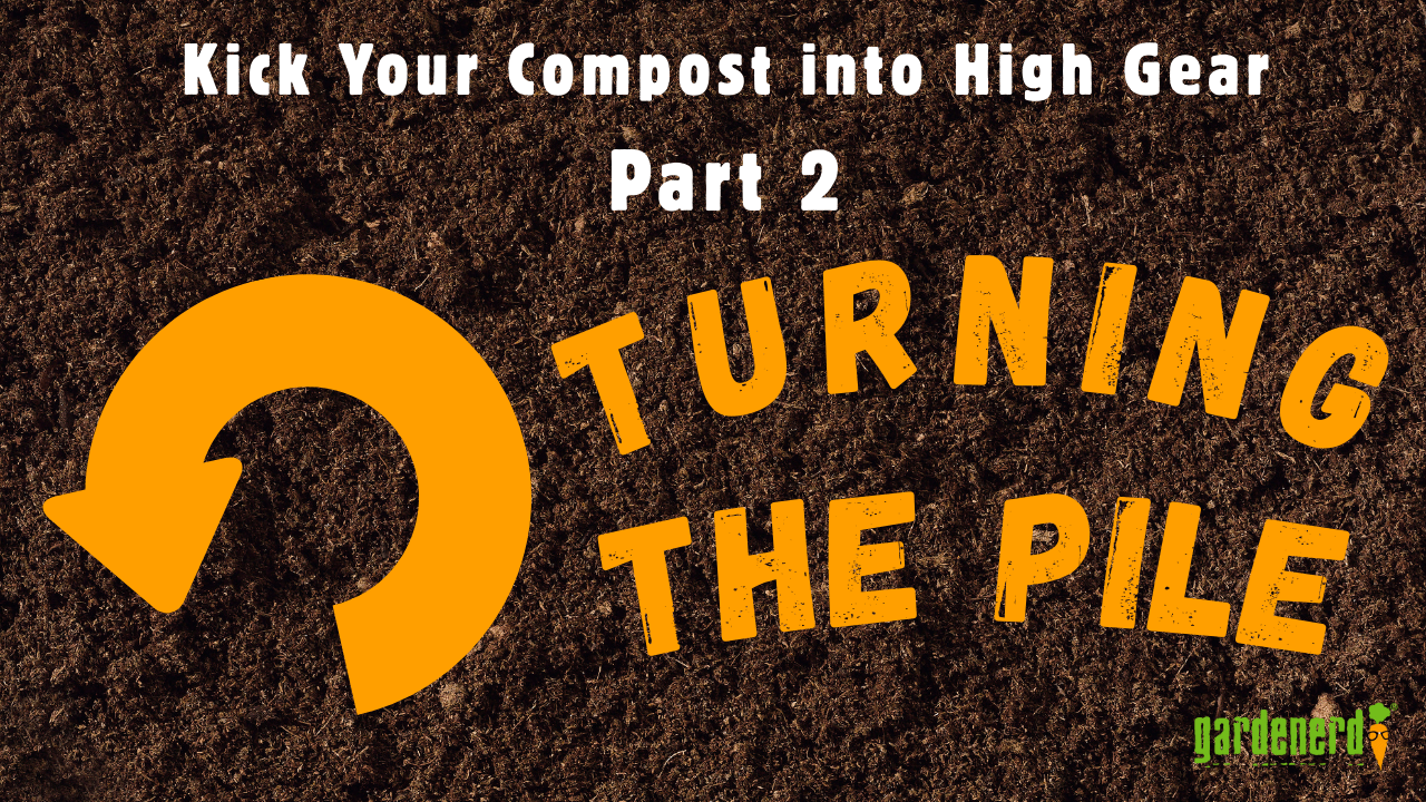 Read more about the article YouTube: Kick Your Compost into High Gear Part 2 – Turning the Pile